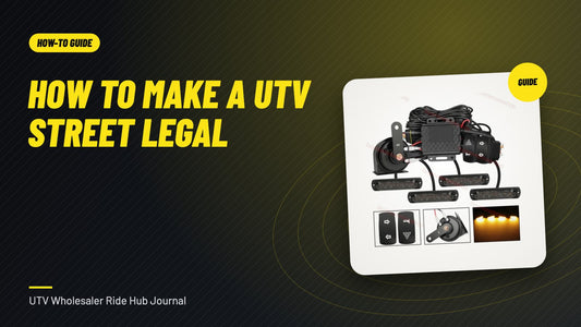 How to Make a UTV Street Legal: Parts Checklist and Where to Start